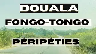 Les péripéties lors du trajet de Douala à Fongo-Tongo (via Bafoussam et Dschang) #26.12.2024