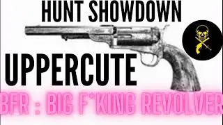 HUNT SHOWDOWN weapon review : UPPERCUTE THE BIG F*KING REVOLVER