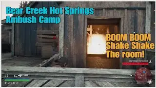 Days Gone- Bear Creek Hot Springs Ambush Camp - BOOM BOOM Shake Shake The room!