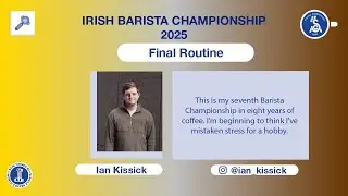 ☕ Ian Kissick &ndash; 2025 Irish Barista Champion | Irish Barista Championship Final, Dublin