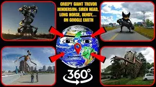VR 360&deg; - Creepy Giant Trevor Henderson: Siren Head, Long Horse, Bendy,... on Google Earth!