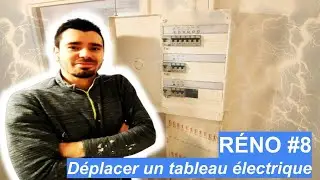 Réno #8 - Déplacer et poser un tableau électrique