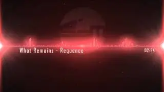 What Remainz -  Requence