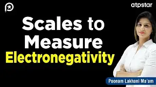 Scales to Measure Electronegativity | Periodic Table | JEE & NEET Chemistry Poonam mam-ATP STAR KOTA