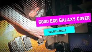 Good Egg Galaxy - Super Mario Galaxy Cover feat. Hells6bells