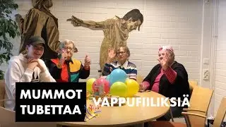 MUMMOT TUBETTAA - vappufiiliksi&auml;