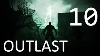 Let's Play Outlast #10