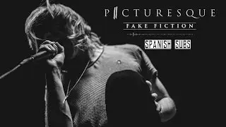 Picturesque - Fake Fiction (Spanish Subs)