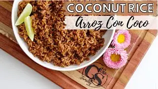 Arroz con Coco Colombiano  - Colombian Style Coconut Rice - Plus how to make Coconut milk
