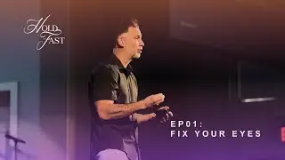 Hold Fast | Ep 1: Fix Your Eyes | Samuel Miranda