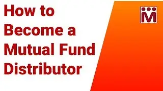 How to Become a Mutual Fund Distributor ?