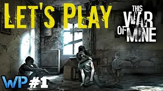 This War of Mine | Let's Play | War war never changes... | (Part 1)