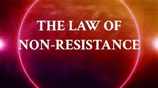 The Law of Non-Resistance - Florence Scovel Shinn