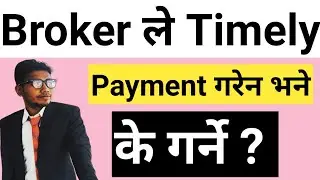 What happened if broker is not doing payment timely?