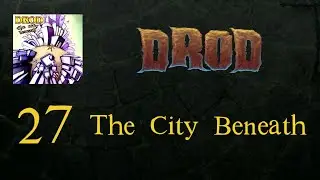 Abyssian Fortress Secrets &ndash; DROD: The City Beneath (Episode 27)