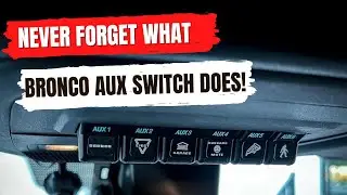 Bronco Auxiliary Switches: How to Remember What They Do!