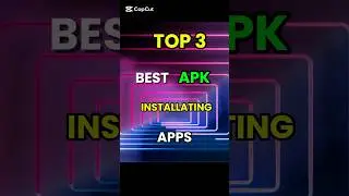 TOP 3 BEST APK INSTALLING APPS#shory#hcking#app#installing#top3best#viral#foryou#top10things