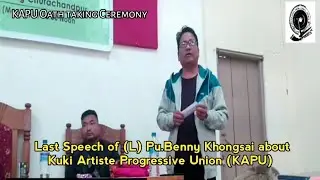 (L)Pu.Benny Khongsai (Founder cum Advisor) Last Speech about Kuki Artiste Progressive Union (KAPU)