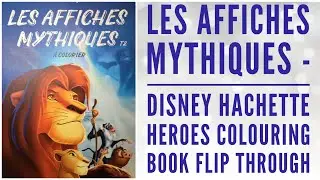 Les Affiches Mythiques - Disney Hachette heroes Adult Colouring book flip Through