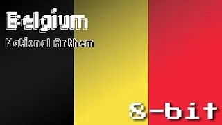 Belgium National Anthem (8-Bit Version & Lyrics)