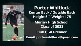 Porter Whitlock Soccer Highlight Film Recruiting Tape