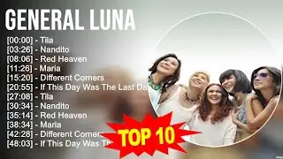G e n e r a l L u n a 2023 MIX ~ Top 10 Best Songs ~ Greatest Hits ~ Full Album