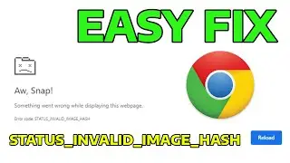 How To Fix STATUS INVALID IMAGE HASH Aw Snap Error in Google Chrome