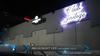 Abuja night life with CHUKWU KIZITO @ the indigo club abuja, the element house