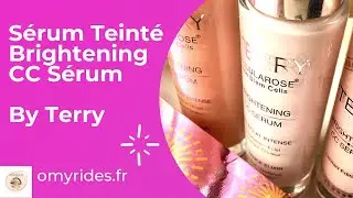 S&eacute;rum teint&eacute; By Terry Brightening CC Serum, parfait pour l'&eacute;t&eacute;?