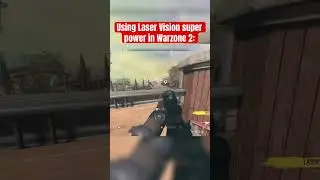 Using Laser Vision super power in Warzone 2: