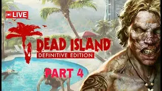Dead Island Definitive Edition gameplay | PART 4 |🔴LIVE