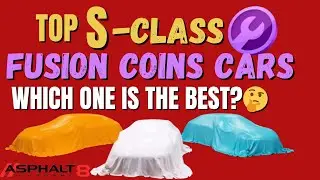 Asphalt 8 / The Best S-Class Cars To buy  With Fusion Coins