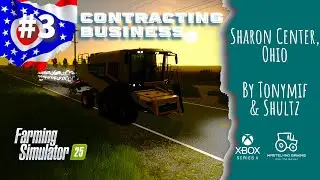 #FS25 #SHARON CENTER OHIO /#3 Contracting Business / #americanfarming #xboxseriesx #giantssoftware