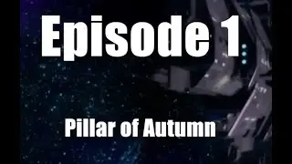 Halo for Casuals: Ep 1 Pillar of Autumn