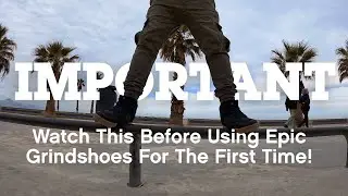 Important: Watch This Before Using Epic Grindshoes For The First Time!