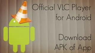 Official VLC Player for Android - Download APK of App
