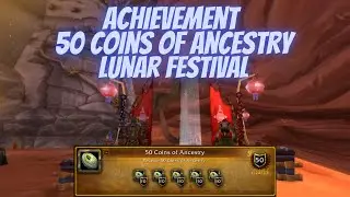 Achievement 50 Coins of Ancestry Lunar Festival Event World of Warcraft Wrath of the Lich King