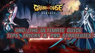 UNO: The Ultimate Guide &mdash; Tips, Tricks & Pro Strategies! Grand Chase Classic 