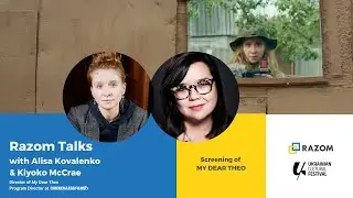 Razom Talks with Alisa Kovalenko & Kiyoko McCrae | My Dear Theo | Razom Cinema