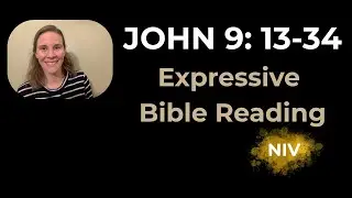 John 9:13-34 (NIV) - Expressive Bible Reading | Your Daily Bible Reader