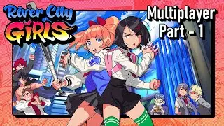 River City Girls - Parsec Multiplayer - Episode 1