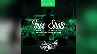 Free Shots - Bella di Notte (Wolfgang Lohr Remix) [Club Mix]
