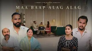Maa baap alag alag | Sanju Sehrawat 2.0 | Short Film