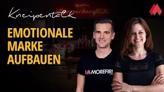 Eine EMOTIONALE Marke aufbauen mit diesen 5 Fragen | morefire Kneipentalk