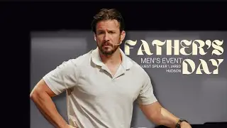 Father's Day Mens Event | Guest Speaker: Jared Hudson