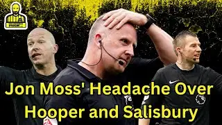 Jon Moss' Headache over Hooper and Salisbury
