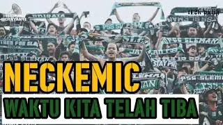 WAKTU KITA TELAH TIBA & lirik [[~ NECKEMIC ~]] Slemanfans/PSSfans