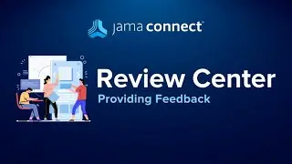 Jama Connect&reg; Review Center - Providing Feedback