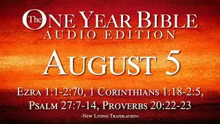 August 5 | One Year Bible Audio Edition