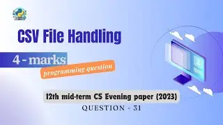 Question - 31 | Class 12th 2023 CS mid-term Paper (evening session) | CSV File handling in Python